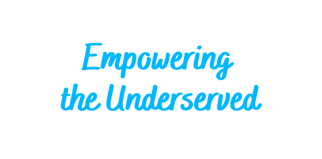 Empowering the Underserved